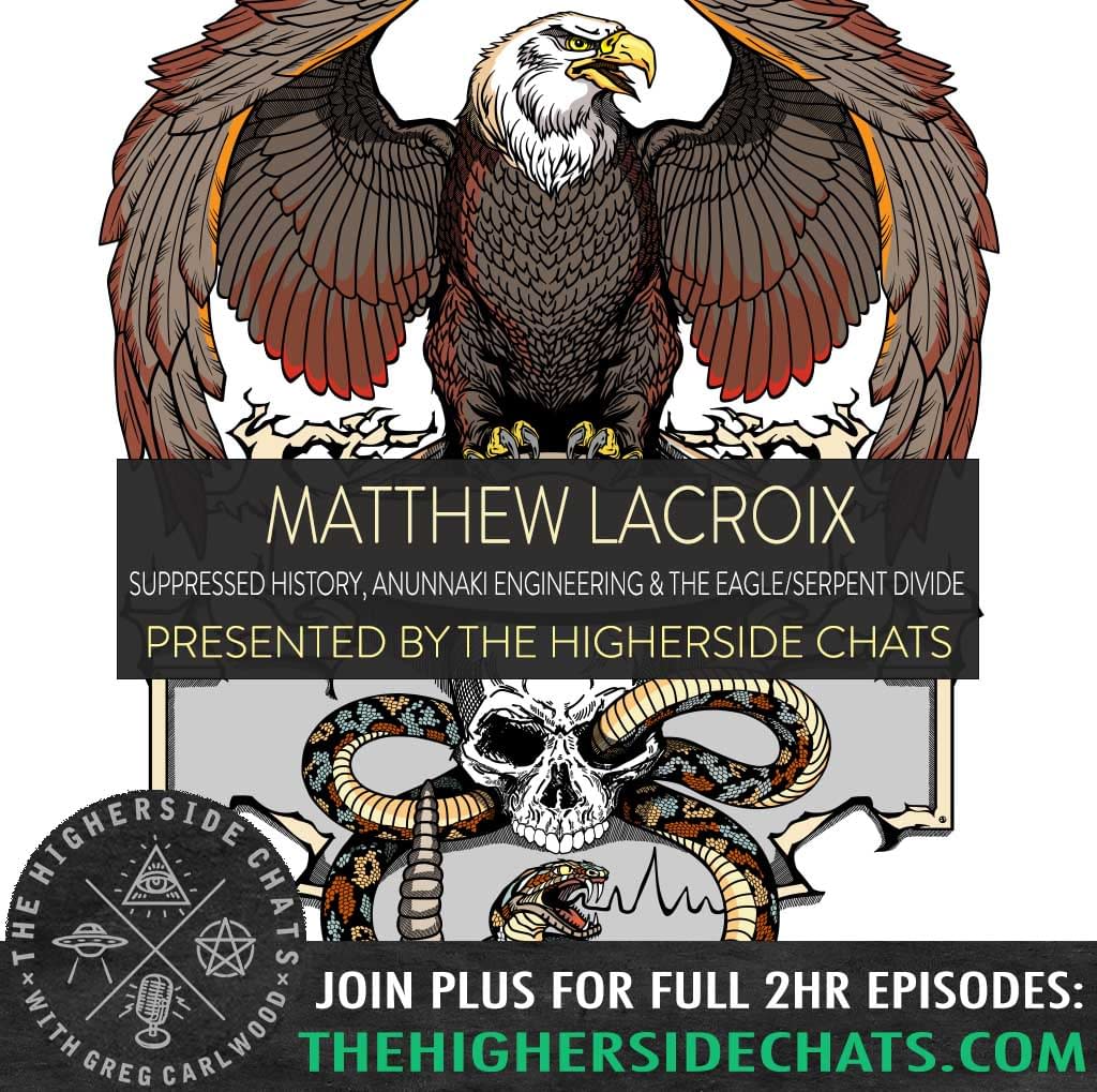 Matthew LaCroix Suppressed History, Anunnaki Engineering, & The Eagle