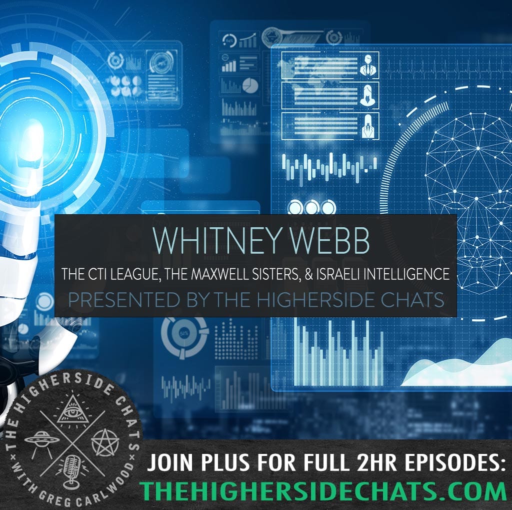 Whitney Webb | The CTI League, The Maxwell Sisters, & Israeli Intelligence