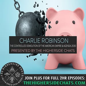Charlie Robinson | The Controlled Demolition Of The American Empire & Agenda 2030