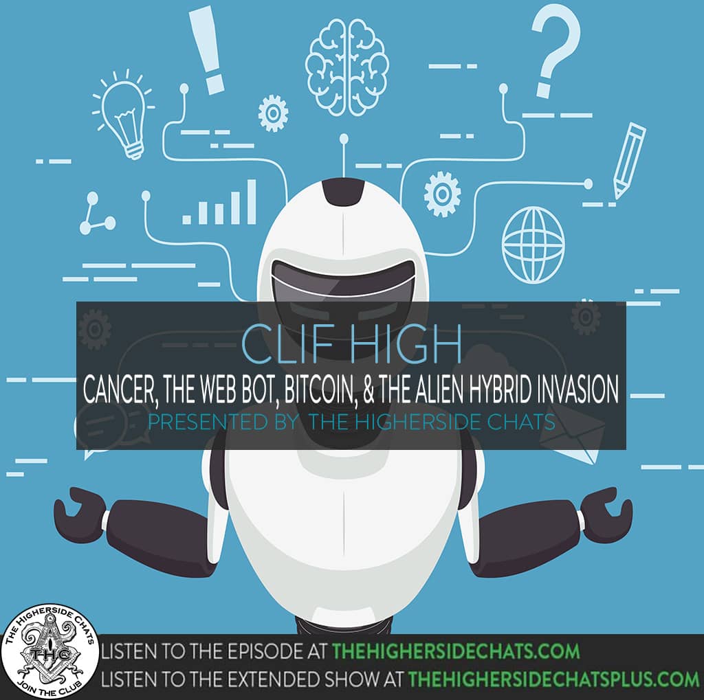 Clif High Cancer, The Web Bot, Bitcoin, & The Covert Alien Hybrid